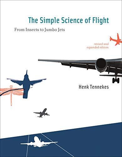 The Simple Science of Flight : From Insects to Jumbo Jets By:Tennekes, Henk Eur:26  Ден3:1599