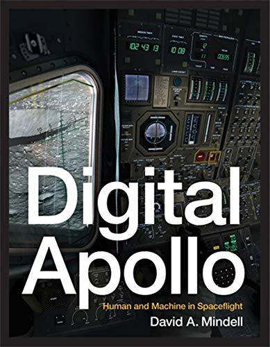 Digital Apollo : Human and Machine in Spaceflight By:Mindell, David A. Eur:27.63  Ден3:1699