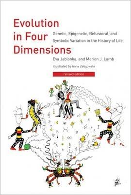 Evolution in Four Dimensions : Genetic, Epigenetic, Behavioral, and Symbolic Variation in the History of Life By:Jablonka, Eva Eur:26 Ден2:1999