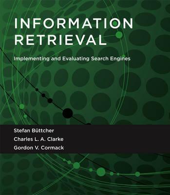 Information Retrieval : Implementing and Evaluating Search Engines By:Buttcher, Stefan Eur:40,63  Ден3:2499