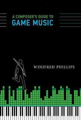A Composer's Guide to Game Music By:Phillips, Winifred Eur:14,62 Ден2:1299