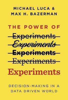 The Power of Experiments : Decision Making in a Data-Driven World By:Luca, Michael Eur:139,82 Ден1:1099