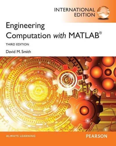 Engineering Computation with MATLAB: International Edition By:Smith, David M. Eur:52.02  Ден3:3199