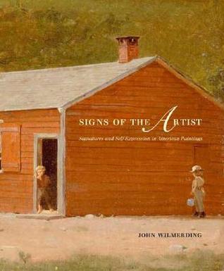 Signs of the Artist: Signatures and Self-Expression in American Paintings By:Wilmerding, John Eur:26 Ден2:3999
