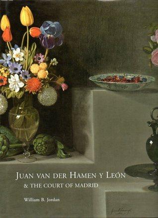 Juan Van Der Hamen Y Leon and the Court of Madrid By:Jordan, William B. Eur:14,62 Ден2:1299