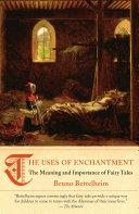 The Uses of Enchantment By:Bettelheim, Bruno Eur:4,86 Ден2:999