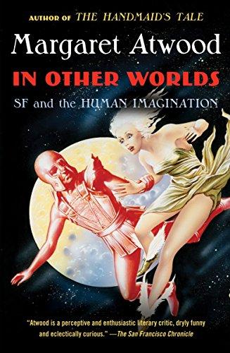 In Other Worlds : SF and the Human Imagination By:Atwood, Margaret Eur:14,62 Ден2:899