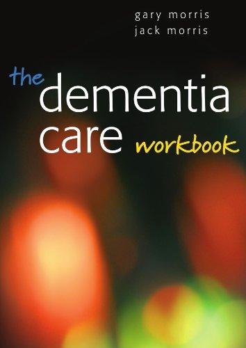 The Dementia Care Workbook By:Morris, Gary Eur:50,39 Ден1:1499