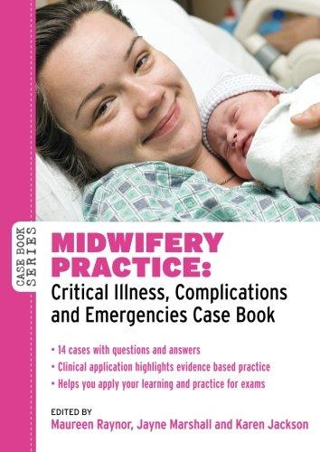 Midwifery Practice: Critical Illness, Complications and Emergencies Case Book By:Raynor, Maureen D. Eur:27,63 Ден1:2799