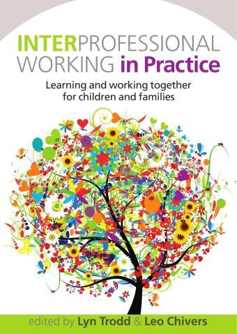 Interprofessional Working in Practice: Learning and Working Together for Children and Families By:Trodd, Lyn Eur:32,50 Ден2:4899