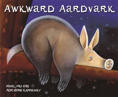 African Animal Tales: Awkward Aardvark By:Mwalimu Eur:12,99 Ден2:299