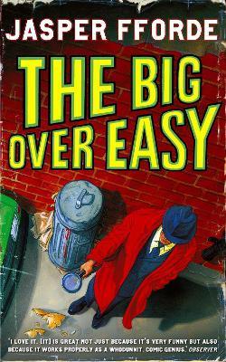 The Big Over Easy : Nursery Crime Adventures 1 By:Fforde, Jasper Eur:14,62 Ден2:699