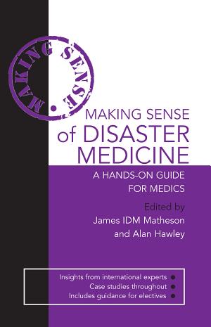 Making Sense of Disaster Medicine: A Hands-on Guide for Medics By:Hawley, Alan Eur:29,25  Ден3:1799