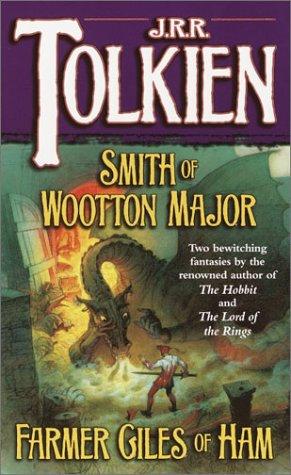 Smith of Wootton Major & Farmer Giles of Ham By:Tolkien, J R R Eur:11.37 Ден2:399