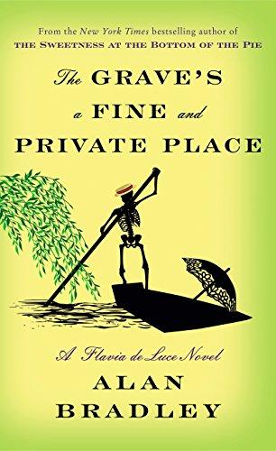 The Grave's a Fine and Private Place : A Flavia de Luce Novel By:Bradley, Alan Eur:14,62 Ден2:699