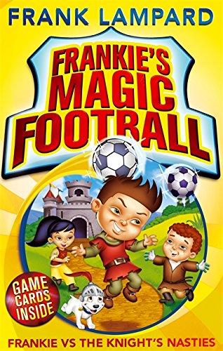 Frankie's Magic Football: Frankie vs The Knight's Nasties : Book 5 By:Lampard, Frank Eur:16,24 Ден2:399