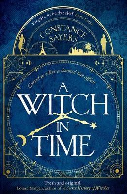 A Witch in Time : absorbing, magical and hard to put down By:Sayers, Constance Eur:8,11 Ден1:1099