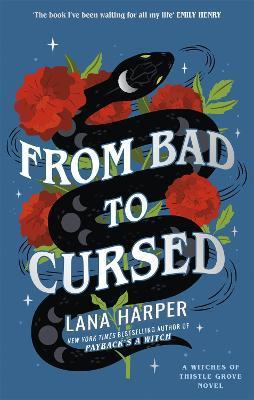From Bad to Cursed : an utterly spellbinding romcom By:Harper, Lana Eur:50,39 Ден2:699