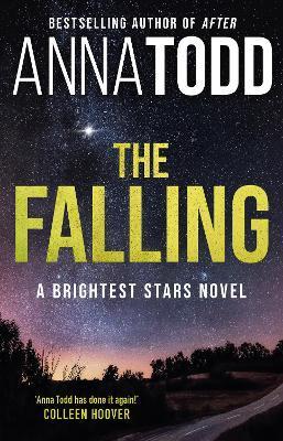 The Falling : A Brightest Stars novel By:Todd, Anna Eur:34,13 Ден2:999