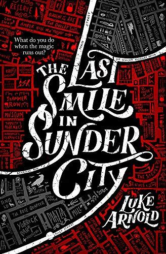 The Last Smile in Sunder City By:Arnold, Luke Eur:22,75 Ден2:599