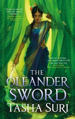 The Oleander Sword : sequel to the World Fantasy Award-winning sapphic fantasy The Jasmine Throne By:Suri, Tasha Eur:9,74 Ден2:699
