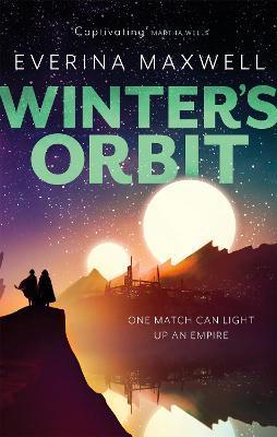 Winter's Orbit : The instant Sunday Times bestseller and queer space opera By:Maxwell, Everina Eur:11.37 Ден2:699