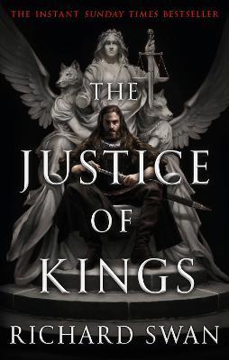 The Justice of Kings : the Sunday Times bestseller (Book One of the Empire of the Wolf) By:Swan, Richard Eur:12,99 Ден2:599