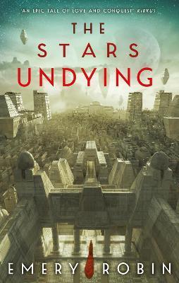 The Stars Undying By:Robin, Emery Eur:29,25 Ден2:699