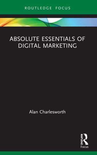 Absolute Essentials of Digital Marketing - Absolute Essentials of Business and Economics By:Charlesworth, Alan Eur:50,39 Ден1:1399