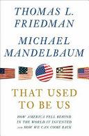 That Used to Be Us By:Friedman, Thomas L. Eur:14,62  Ден3:899