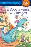 A Poor Excuse for a Dragon By:Hayes, Geoffrey Eur:12,99 Ден2:300