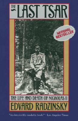 The Last Tsar : The Life and Death of Nicholas II By:Radzinskiai, cEdvard Eur:12,99 Ден1:1199