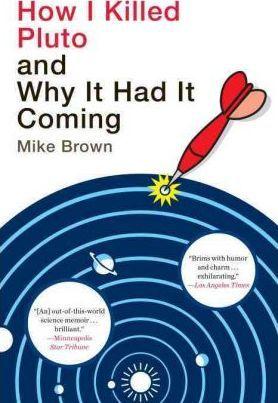 How I Killed Pluto and Why It Had It Coming By:Brown, Mike Eur:16,24  Ден3:999