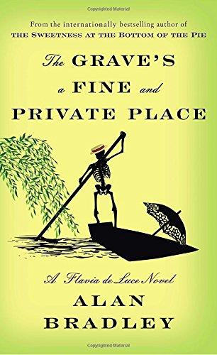 The Grave's a Fine and Private Place : A Flavia de Luce Novel By:Bradley, Alan Eur:6,49 Ден2:1299
