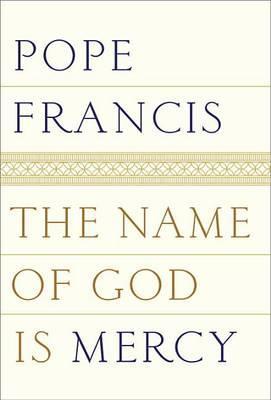 The Name of God Is Mercy By:Francis, Pope Eur:1.63 Ден2:1499