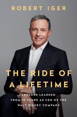 The Ride of a Lifetime : Lessons Learned from 15 Years as CEO of the Walt Disney Company By:Iger, Robert Eur:26 Ден1:1599