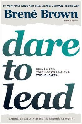 Dare to Lead : Brave Work. Tough Conversations. Whole Hearts. By:Brown, Brene Eur:95,92 Ден1:1599