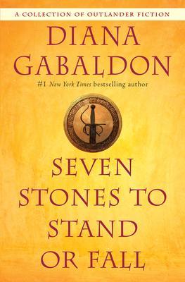Seven Stones to Stand or Fall : A Collection of Outlander Fiction By:Gabaldon, Diana Eur:9,74 Ден2:1099