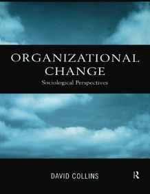 Organisational Change : Sociological Perspectives By:Collins, David Eur:22.75 Ден2:3799