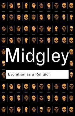 Evolution as a Religion : Strange Hopes and Stranger Fears By:Midgley, Mary Eur:14,62 Ден2:1199