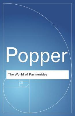 The World of Parmenides: Essays on the Presocratic Enlightenment (Routledge Classics) By:Karl Sir Popper Eur:22,75  Ден3:1399