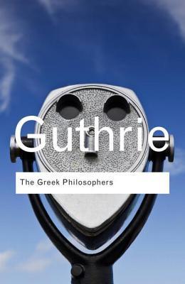 The Greek Philosophers : from Thales to Aristotle By:Guthrie, W. K. C. Eur:12,99 Ден2:999