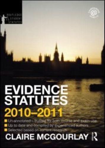 Evidence Statutes 2010-2011 - Routledge Student Statutes By:McGourlay, Claire Eur:35,76  Ден3:2199