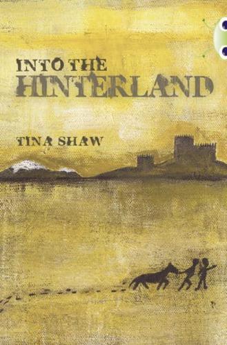 Bug Club Independent Fiction Year 6 Red + Into the Hinterland - BUG CLUB By:Shaw, Tina Eur:22.75 Ден1:699
