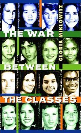 The War between the Classes By:Miklowitz, Gloria D. Eur:11,37 Ден2:499