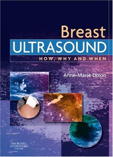 Breast Ultrasound: How, Why and When, 1e By:DCRR, Anne-Marie Dixon MHSc PGCHEP DMU Eur:63,40 Ден1:4799