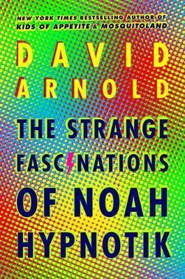 The Strange Fascinations of Noah Hypnotik By:Arnold, David Eur:9,74 Ден2:699