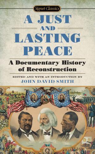 A Just and Lasting Peace : A Documentary History of Reconstruction By:Smith, John David Eur:16,24 Ден2:199