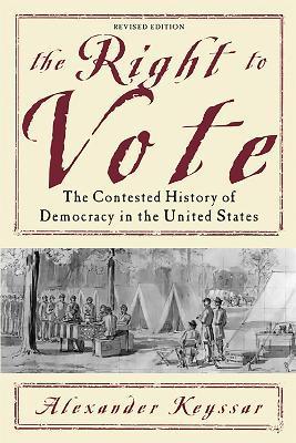 The Right to Vote : The Contested History of Democracy in the United States By:Keyssar, Alexander Eur:48,76 Ден2:2599