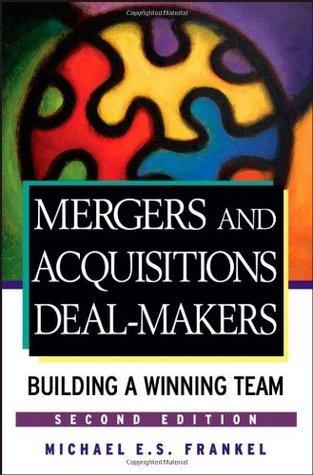 Mergers and Acquisitions Deal-Makers: Building a Winning Team By:Frankel, Michael E.S. Eur:35,76 Ден2:2299